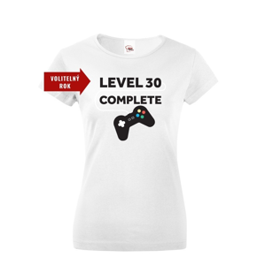 Dámské tričko k narodeninám - Level complete  s vekom na prianie