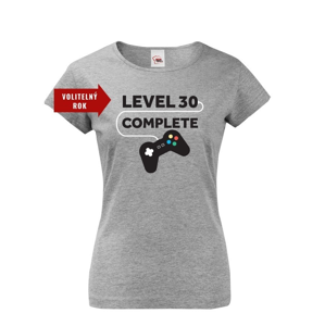 Dámské tričko k narodeninám - Level complete  s vekom na prianie