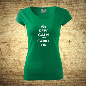 Dámske tričko s motívom Keep calm and carry on.