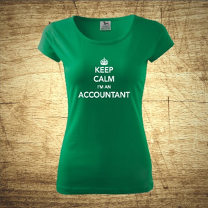 Dámske tričko s motívom Keep calm, I´m an accountant