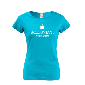 Dámské triko pro účetní Accountant – Powered by coffee