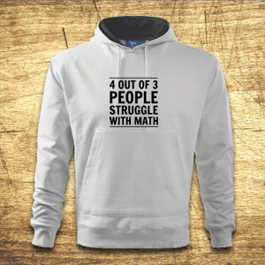 Mikina s kapucňou s motívom 4 out of 3 people struggle with math