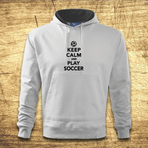 Mikina s kapucňou s motívom Keep calm and play soccer