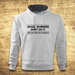 Mikina s kapucňou s motívom Social workers don´t do it