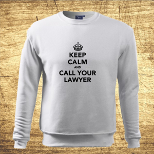 Mikina s motívom Keep calm and call your lawyer
