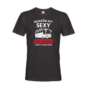 Pánske tričko Neznášam byť sexi, ale som šofér autobusu, takže to inak nejde