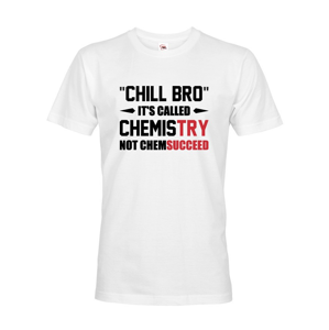 Pánske tričko pre chemikov Chill bro - nazýva sa to chémia