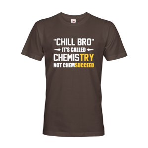 Pánske tričko pre chemikov Chill bro - nazýva sa to chémia