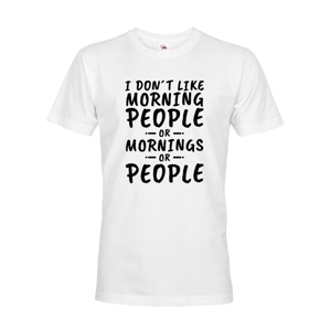 Pánske tričko s potlačou I dont like Morning People