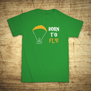 Tričko s motivem Born to fly!