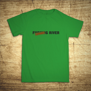 Tričko s motivem Fu*king river