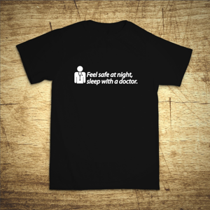 Pánské tričko Feel safe at night, sleep with a docto - ideálne tričko pre doktorov a sestry