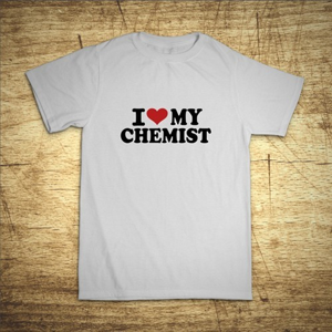 Tričko s motívom I love my chemist